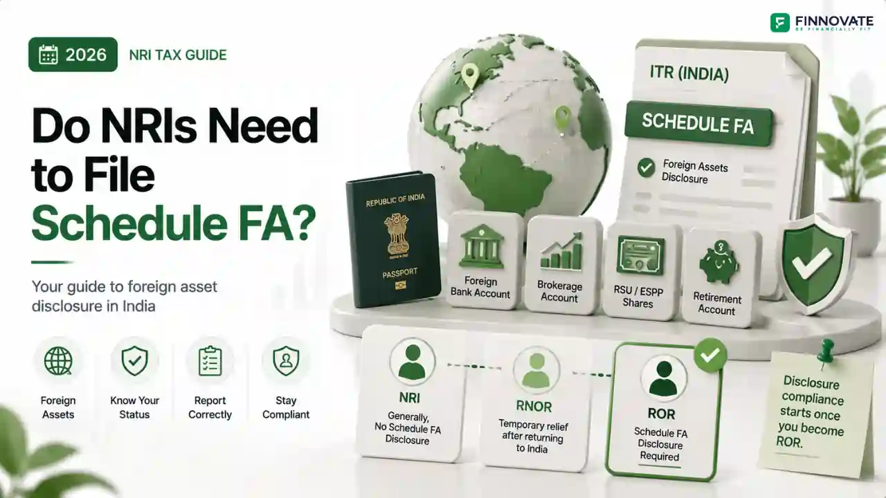 Do NRIs Need to File Schedule FA? The Complete 2026 Guide