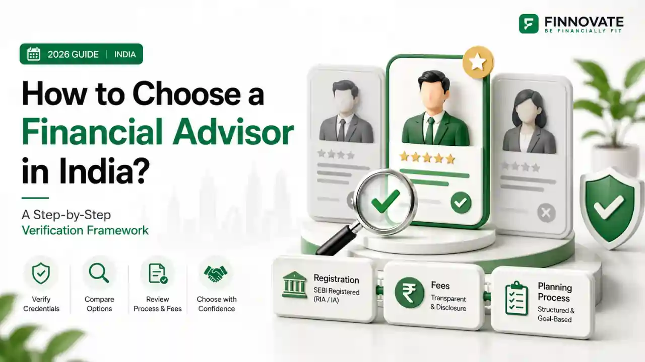 How to Choose a Financial Advisor in India: 10-Step Guide