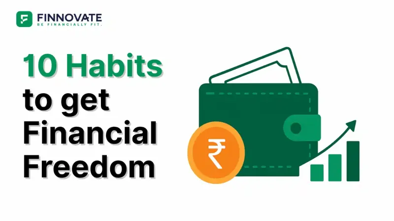 10 Habits That Can Lead You to Financial Freedom