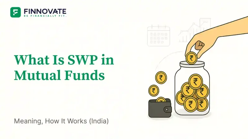 What is SWP in mutual funds - simple India guide to turning corpus into monthly income (Systematic Withdrawal Plan)
