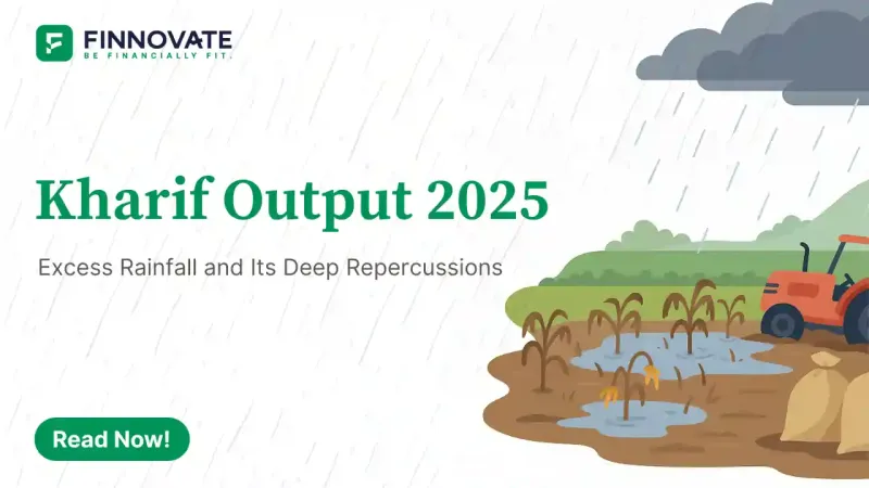 Kharif Output 2025: Excess Rainfall, Crop Damage & Economic Impact