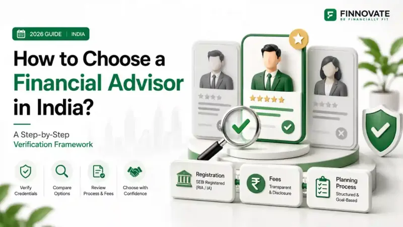 How to Choose a Financial Advisor in India: 10-Step Guide