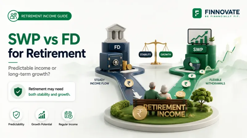 SWP vs FD for Retirement: Which Is Better for Regular Income?