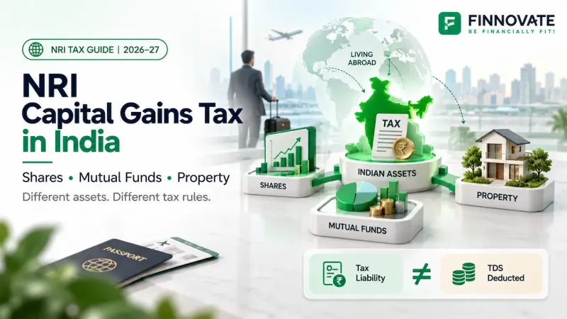 NRI capital gains tax in India for shares, mutual funds and property, showing Indian assets, global NRI connection, and the difference between tax liability and TDS deducted.